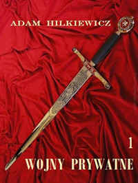 Wojny prywatne 1 - Adam Hilkiewicz - ebook