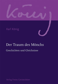 Der Traum des Mönchs - Karl König - ebook