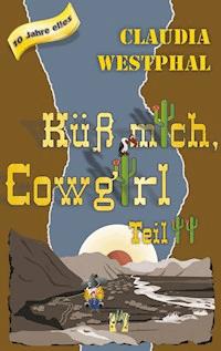 Küss mich, Cowgirl (Teil 2) - Claudia Westphal - ebook