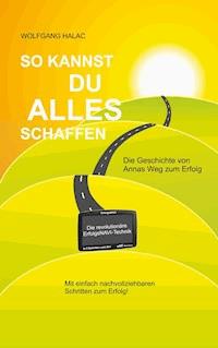 So kannst du alles schaffen - Wolfgang Halac - ebook