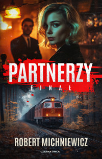 Partnerzy. Finał - Michniewicz Robert - ebook + audiobook