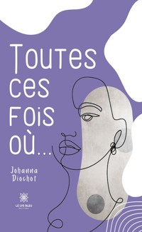 Toutes ces fois où… - Johanna Diochot - ebook