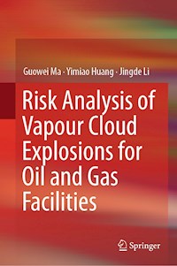 Risk Analysis of Vapour Cloud Explosions for Oil and Gas Facilities - Guowei Ma - ebook