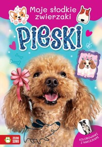 Moje słodkie zwierzaki Pieski -  - książka