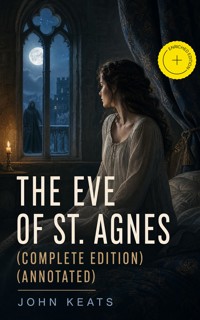 The Eve of St. Agnes (Complete Edition) (Annotated) - John Keats - ebook
