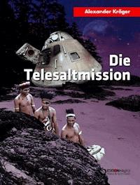 Die Telesaltmission - Alexander Kröger - ebook