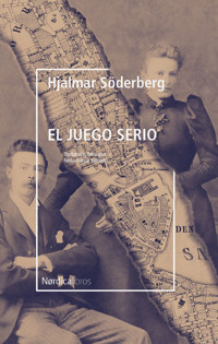 El juego serio - HJALMAR SÖDERBERG  - ebook