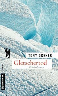 Gletschertod - Tony Dreher - ebook