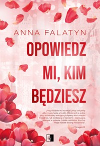 Opowiedz mi, kim będziesz - Anna Falatyn - ebook + audiobook + książka