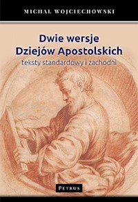 Dwie wersje Dziejów Apostolskich - Michał Wojciechowski - książka