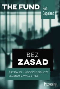 Bez zasad. Ray Dalio - mroczne oblicze legendy z Wall Street - Rob Copeland - ebook + książka