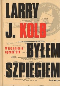 Byłem szpiegiem - Larry J. Kolb - ebook