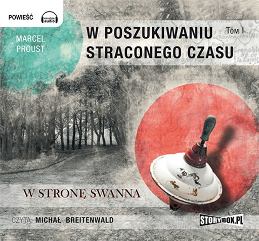 Okładka książki W poszukiwaniu straconego czasu. Tom I. W stronę Swanna
