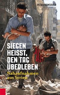 Siegen heißt, den Tag überleben - Petra Ramsauer - ebook