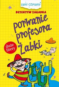 Detektyw zagadka Porwanie profesora Żabki - Iwona Czarkowska - książka