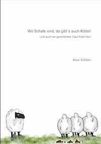 Wo Schafe sind, da gibt´s auch Köttel! - René Schäfer - ebook