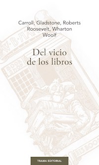 Del vicio de los libros - Theodore Roosevelt - ebook