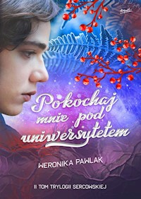 Pokochaj mnie pod uniwersytetem - Pawlak Weronika - książka
