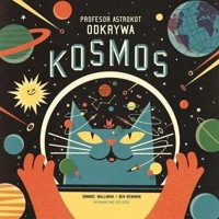 Profesor Astrokot odkrywa kosmos - Walliman Dominic, Il. Newman Ben - książka