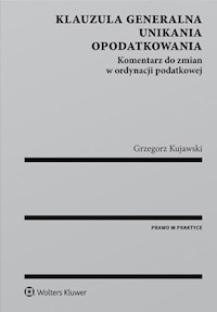 Klauzula generalna unikania opodatkowania - Grzegorz Kujawski - książka