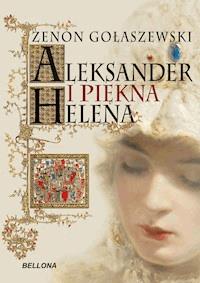 Aleksander i piękna Helena - Zenon Gołaszewski - ebook + książka