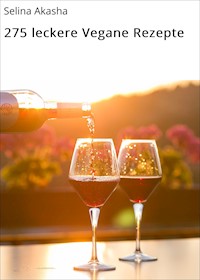 275 leckere Vegane Rezepte - Selina Akasha - ebook