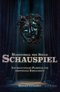 Maskenball der Seele: Schauspiel - Manuel Gründler - ebook