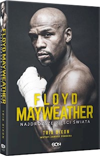 Floyd Mayweather Najdroższe pięści świata - Tris Dixon - książka