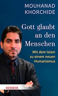 Gott glaubt an den Menschen - Mouhanad Khorchide - ebook