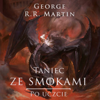 Taniec ze smokami. Po uczcie Część 2 - George R.R. Martin - ebook + audiobook