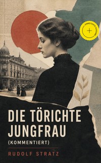 Die törichte Jungfrau (Kommentiert) - Rudolf Stratz - ebook