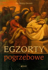 Egzorty pogrzebowe - Drożdż Alojzy - książka