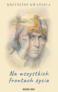Na wszystkich frontach życia - Kwaśnica Krzysztof - ebook
