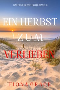 Ein Herbst Zum Verlieben (Das Dune Island Hotel – Band 2) - Fiona Grace - ebook