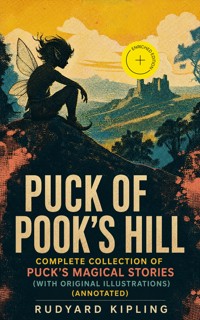 Puck of Pook's Hill – Complete Collection of Puck's Magical Stories (With Original Illustrations) (Annotated) - Rudyard Kipling - ebook