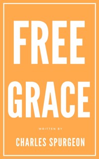 Free Grace - C. H. Spurgeon - ebook