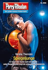 Perry Rhodan 2856: Spiegeljunge -  Verena Themsen - ebook