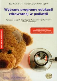 Wybrane programy edukacji zdrowotnej w pediatrii - zbiorowa praca - książka