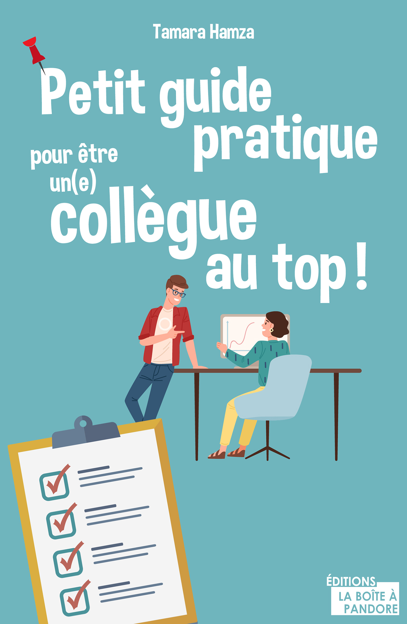Petit guide pratique pour être un(e) collègue au top ! - Tamara Hamza - ebook