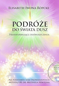 Podróże do świata dusz Transformujące doświadczenia - Ropcke Elisabeth Iwona - książka