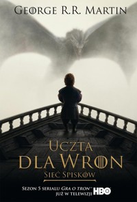 Uczta dla wron Sieć spisków - George R.R. Martin - książka