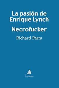 La pasión de Enrique Lynch - Necrofucker - Richard Parra - ebook