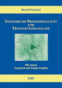 Systemische Professionalität und Transaktionsanalyse - Bernd Schmid - ebook