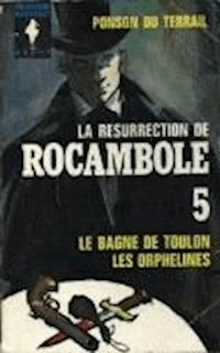 La Résurrection de Rocambole - Tome I - Le Bagne de Toulon - Antoinette - Pierre Ponson du Terrail - darmowy ebook