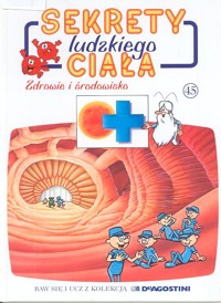 Sekrety ludzkiego ciała (45). Zdrowie i środowisko - Albert Barillé - ebook