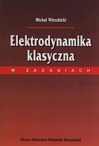 Elektrodynamika klasyczna w zadaniach - Wierzbicki Michał - książka