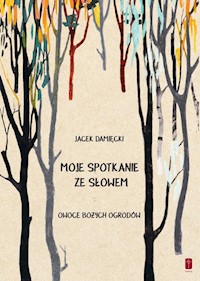 Moje spotkanie ze słowem - Damięcki Jacek - książka