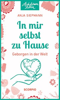 In mir selbst zu Hause - Anja Siepmann - ebook
