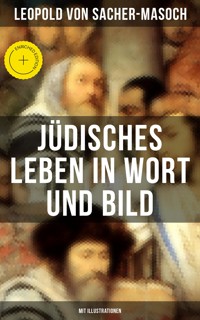 Jüdisches Leben in Wort und Bild (Mit Illustrationen) - Leopold von Sacher-Masoch - ebook
