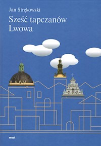 Sześć tapczanów Lwowa - Strękowski Jan - książka